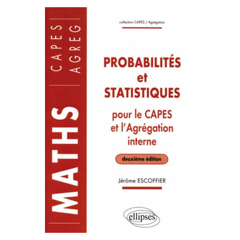 Probabilités et statistiques pour le CAPES externe et Agrégation interne de Mathématiques - 2e édition