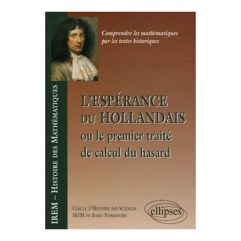 L'espérance du Hollandais ou Le premier traité de calcul du hasard