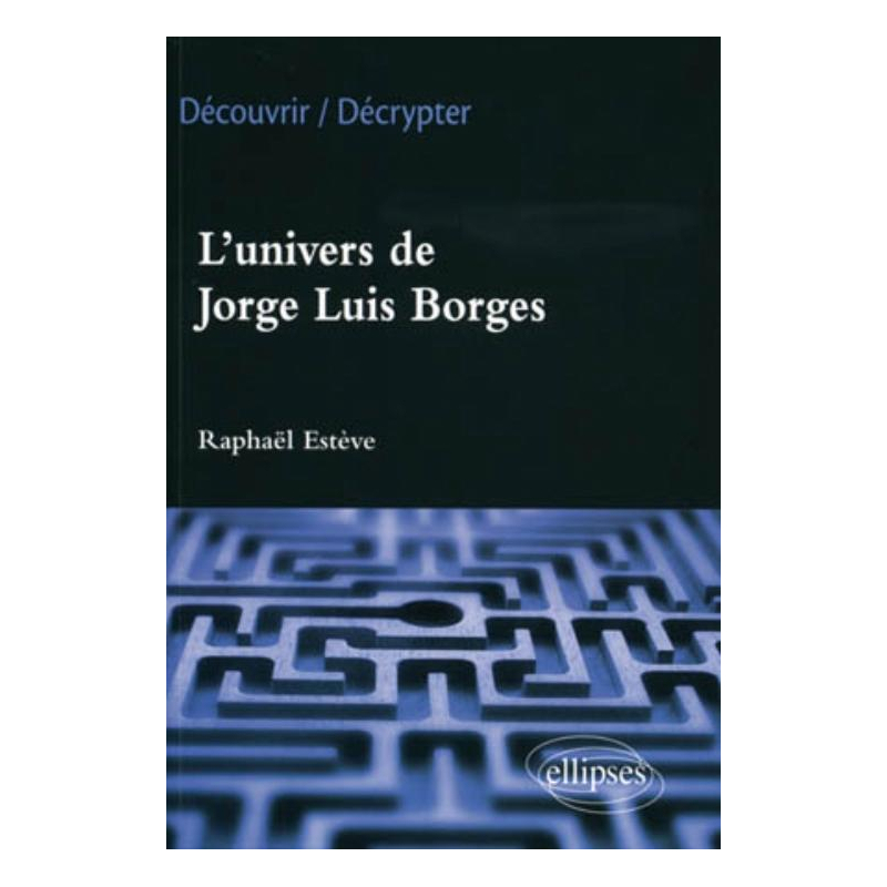 L'univers de Jorge Luis Borges
