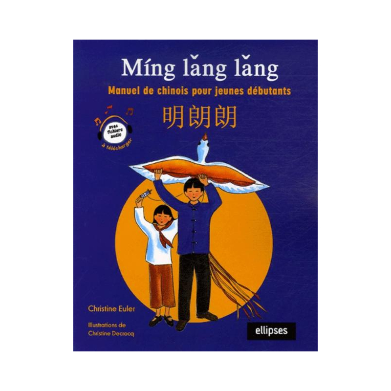 Míng lang lang - Manuel de chinois pour jeunes débutants