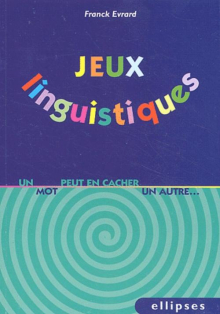 Jeux linguistiques - Un mot peut en cacher un autre…
