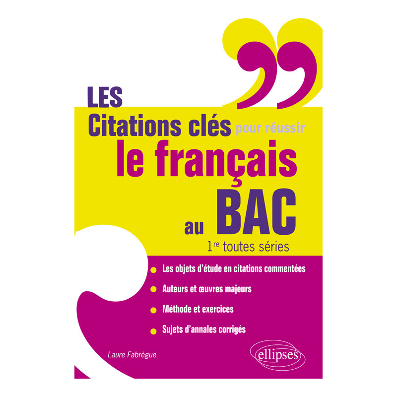 Les citations clés pour réussir le français au Bac - 1res toutes séries