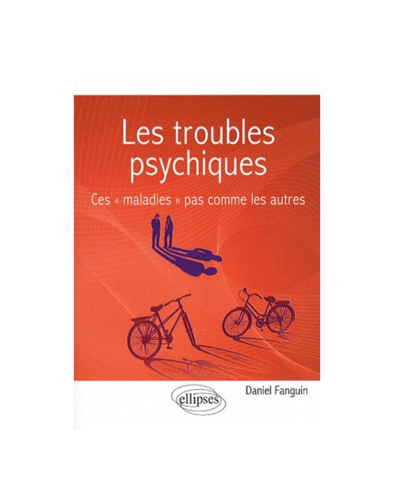 Les troubles psychiques. Ces « maladies » pas comme les autres