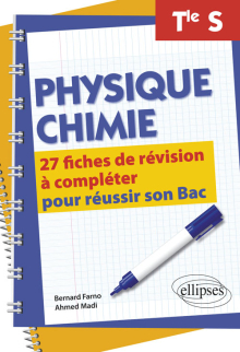 Physique-Chimie Terminale S - 27 fiches de révision à compléter pour réussir son Bac