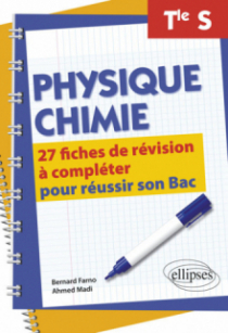 Physique-Chimie Terminale S - 27 fiches de révision à compléter pour réussir son Bac