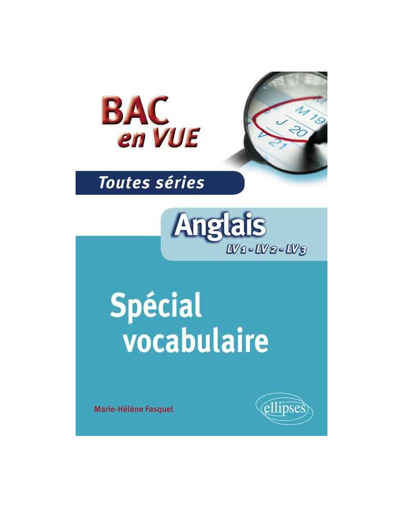 Anglais. Bac en vue. Spécial vocabulaire. Toutes séries