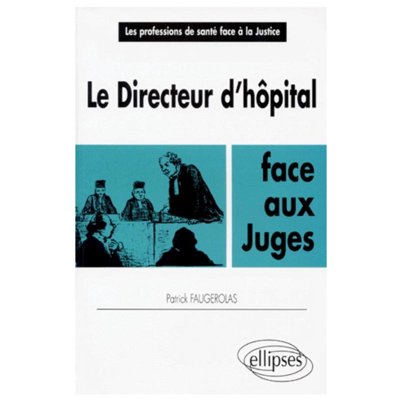 Le directeur d'Hôpital face aux juges