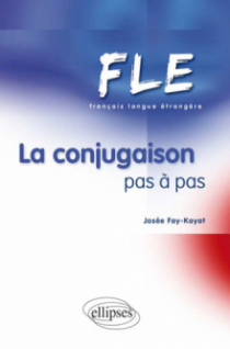 FLE - La conjugaison pas à pas (Français Langue Etrangère)