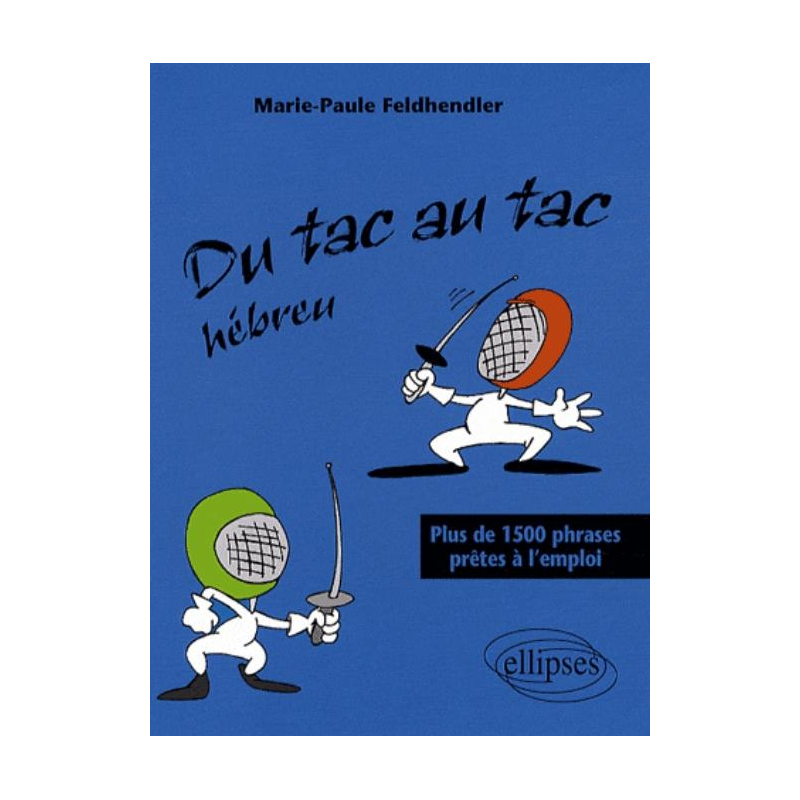 Du tac au tac - Hébreu - Plus de 1500 phrases prêtes à l'emploi