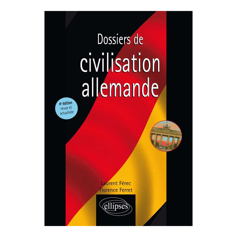 Dossiers de civilisation allemande - 4e édition revue et actualisée