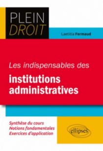 Les indispensables des institutions administratives