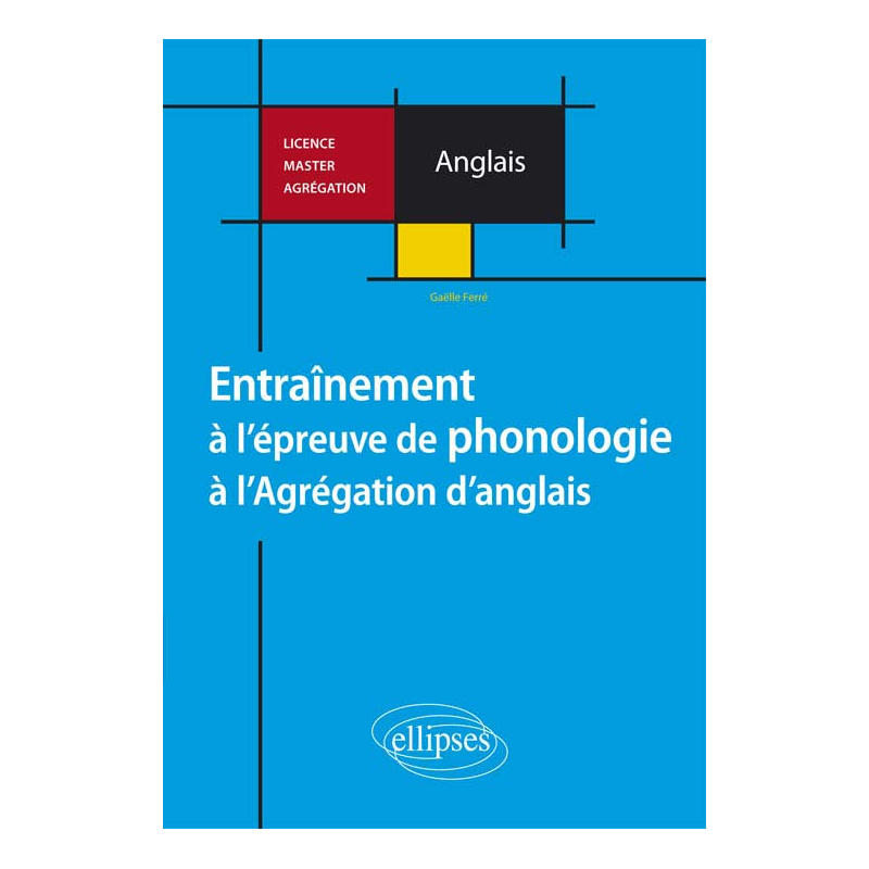 Anglais. Entraînement à l'épreuve de phonologie à l'Agrégation d'anglais