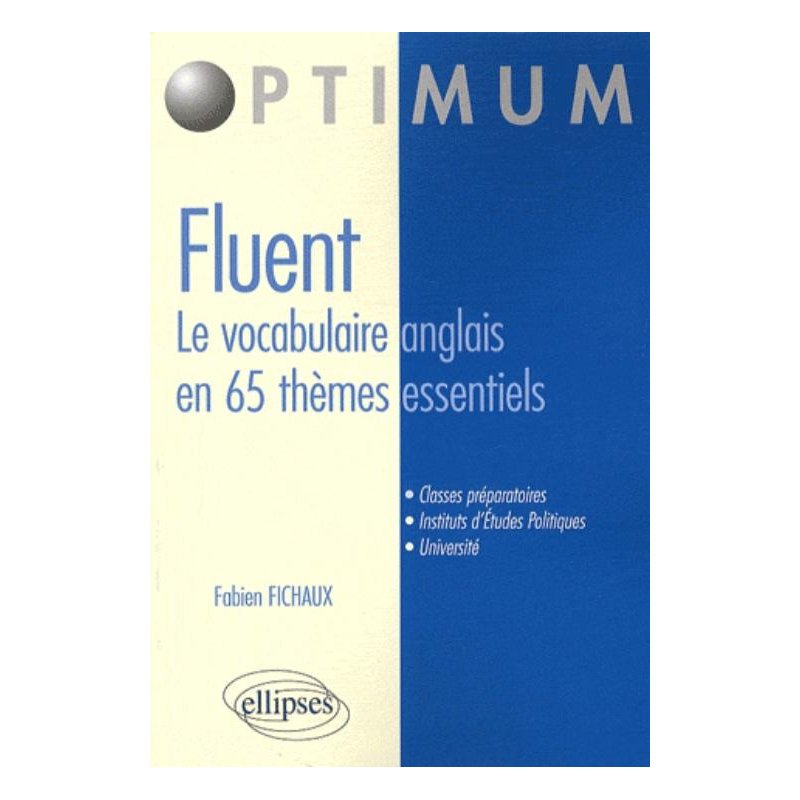 FLUENT ? Le vocabulaire anglais en 65 thèmes essentiels