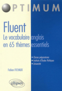 FLUENT ? Le vocabulaire anglais en 65 thèmes essentiels