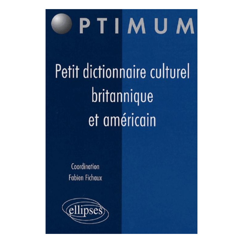 Petit dictionnaire culturel britannique et américain