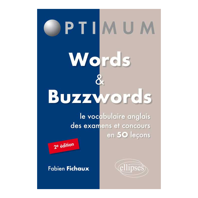 Words & Buzzwords - le vocabulaire anglais des examens et concours en 50 leçons - 2e édition