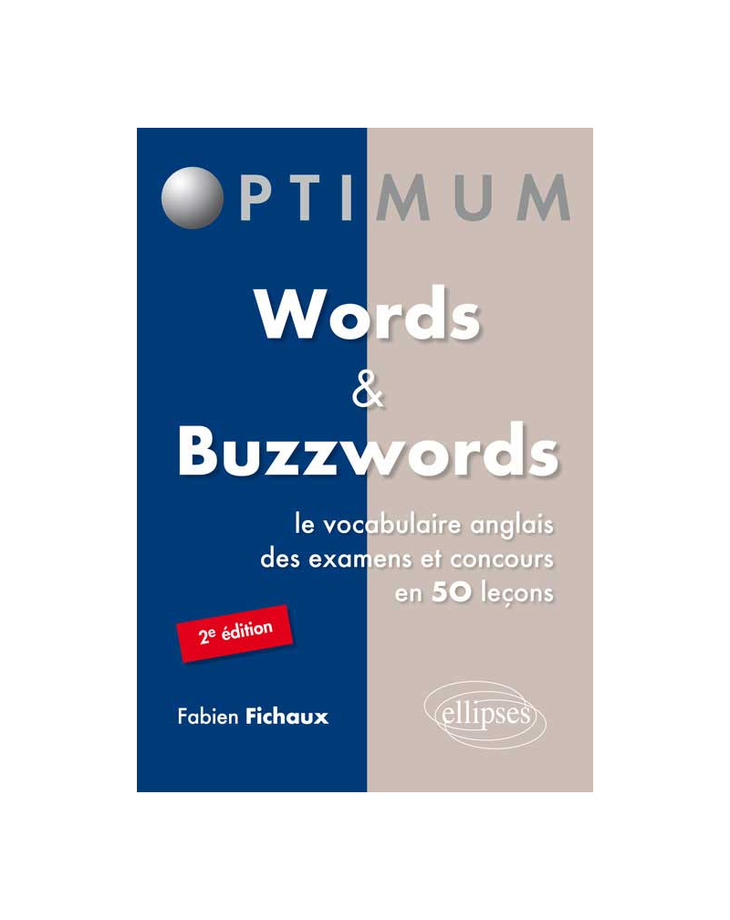 Words & Buzzwords - le vocabulaire anglais des examens et concours en 50 leçons - 2e édition