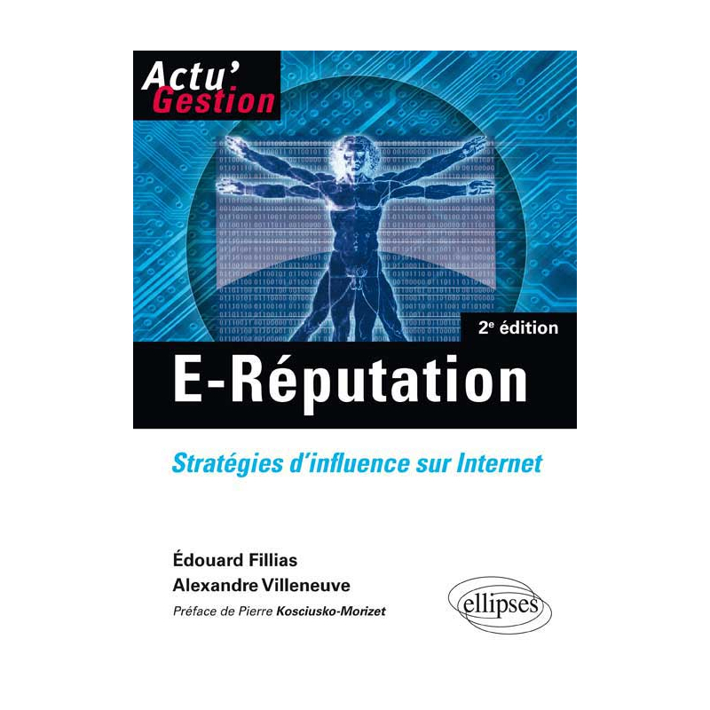 E-Réputation. Stratégies d'influence sur Internet. 2e édition