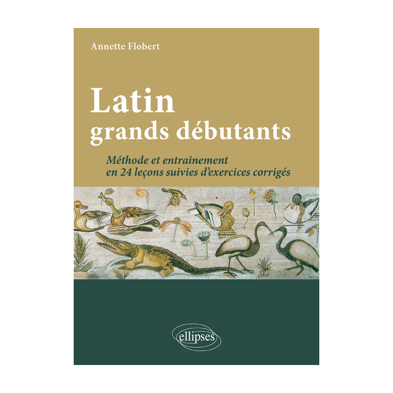 Latin grands débutants. Méthode et entraînement