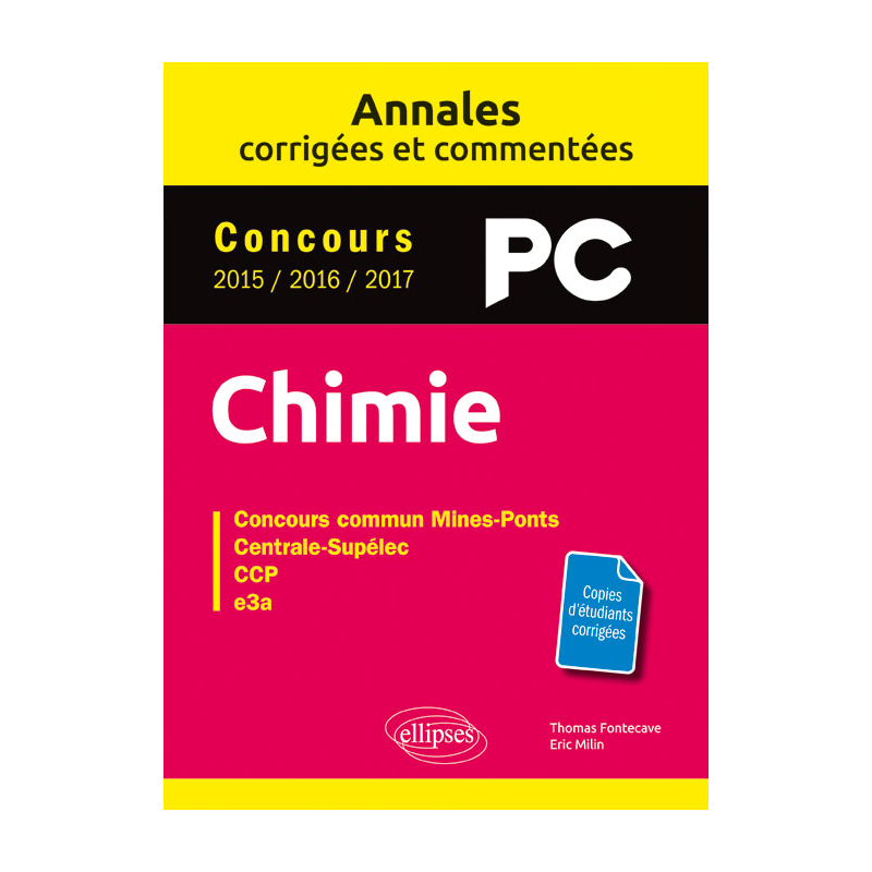 Chimie PC. Annales corrigées et commentées. Concours 2015/2016/2017