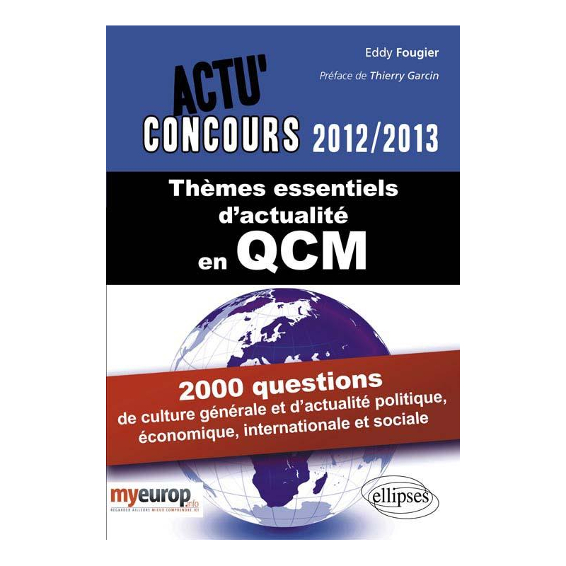 Thèmes essentiels d'actualité - 2012-2013. 2000 questions de culture générale et d'actualité politique et sociale