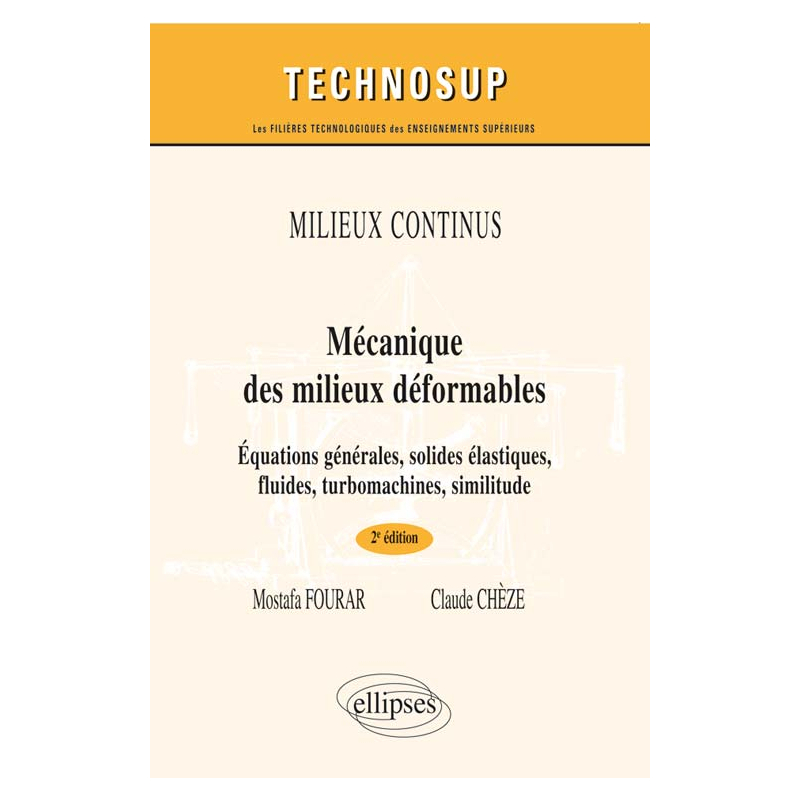 Mécanique des milieux déformables - Equations générales, solides, élastiques, fluides, turbomachines - Génie mécanique - Niveau B - 2e édition