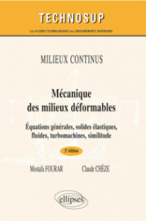 Mécanique des milieux déformables - Equations générales, solides, élastiques, fluides, turbomachines - Génie mécanique - Niveau B - 2e édition