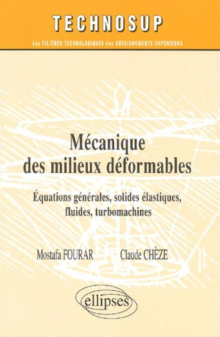 Mécanique des milieux déformables - Equations générales, solides, élastiques, fluides, turbomachines - Génie mécanique - Niveau B