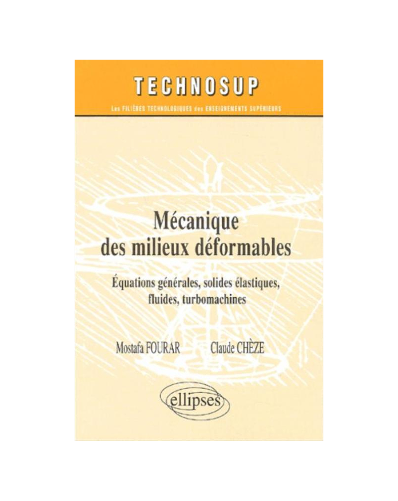 Mécanique des milieux déformables - Equations générales, solides, élastiques, fluides, turbomachines - Génie mécanique - Niveau B