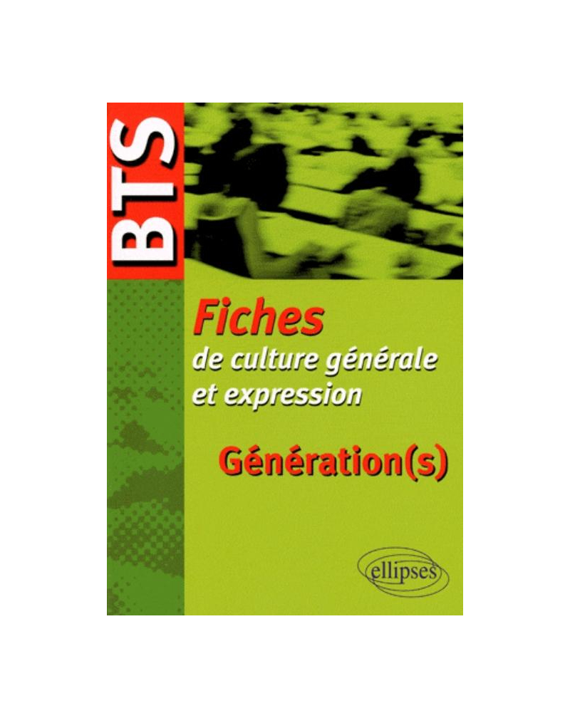 BTS - Fiches de culture générale et expression - Génération(s)