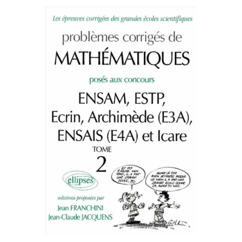 Mathématiques ENSAM, ESTP, Ecrin, Archimède (E3A), ENSAIS (E4A) et ICARE - 2000-2001 - Tome 2