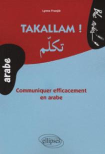 Takallam. Communiquer efficacement en arabe
