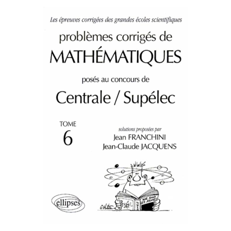 Mathématiques Centrale/Supélec 1993-1999 - Tome 6