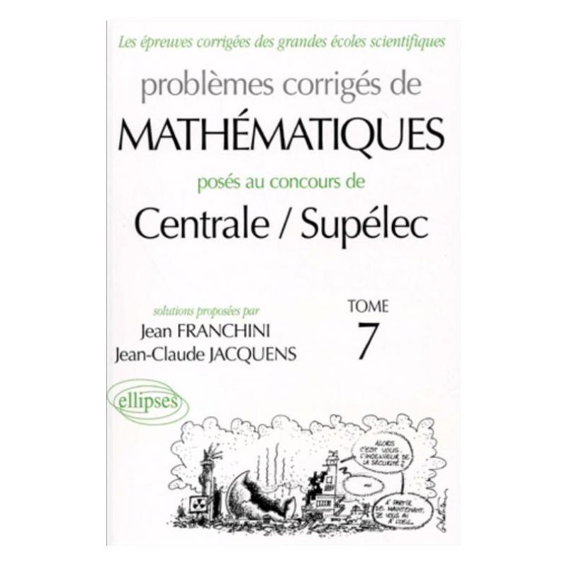 Mathématiques Centrale/Supélec 2000-2001 - Tome 7