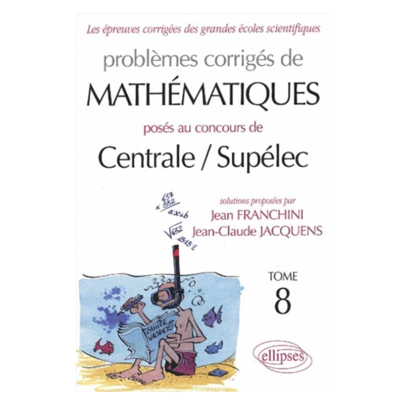 Mathématiques Centrale/Supélec 2002-2003 - Tome 8