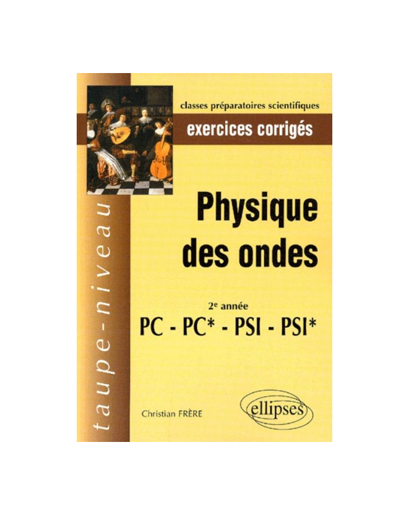 Physique des Ondes PC-PC*-PSI-PSI* - Exercices corrigés