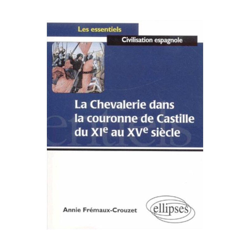 La chevalerie dans la couronne de Castille du XIe au XVe siècles