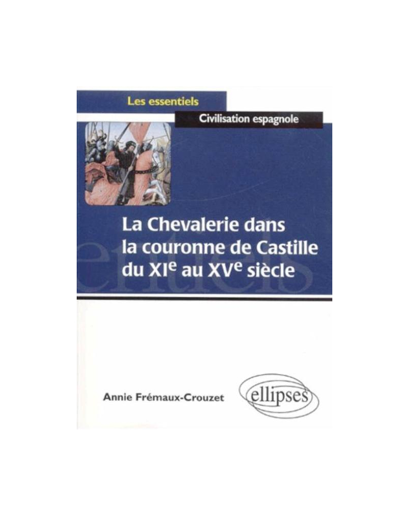 La chevalerie dans la couronne de Castille du XIe au XVe siècles