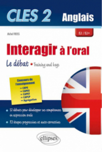 CLES2. Interagir à l`oral en anglais. Training & Keys. [B2/B2+]