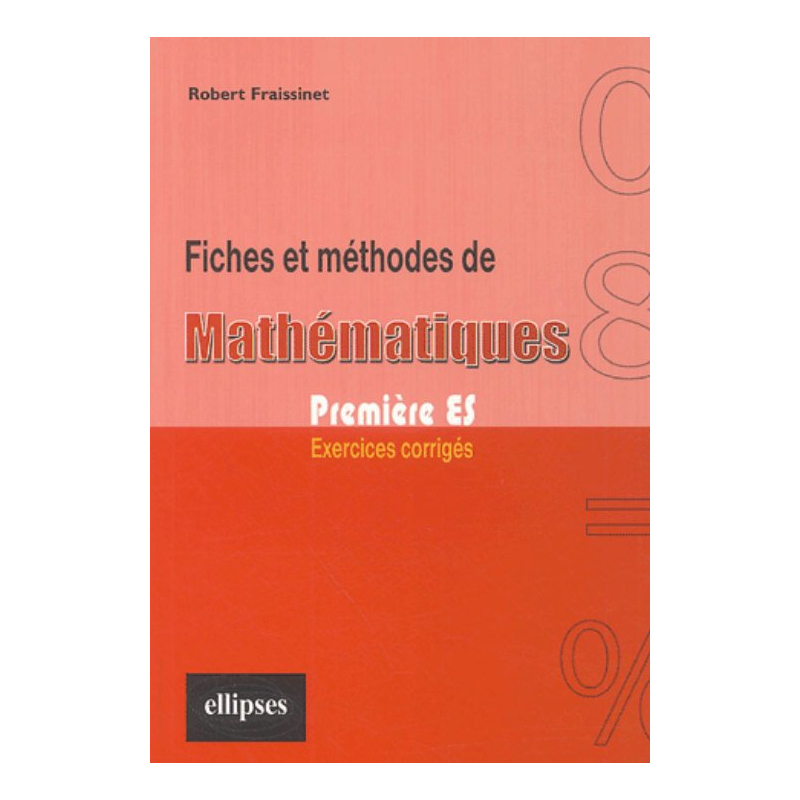 Fiches et méthodes de Mathématiques - Première ES