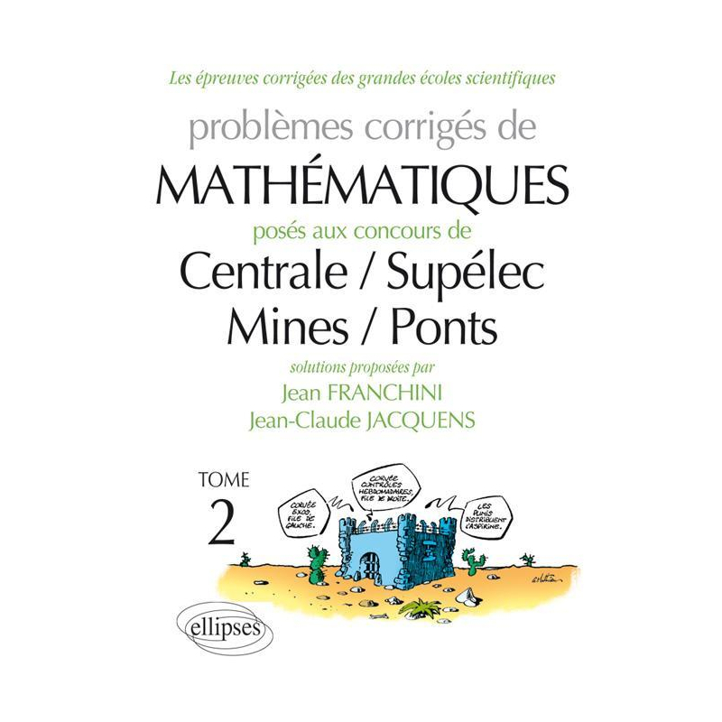 Mathématiques Centrale/Supélec - Mines/Ponts 2010-2011 - toutes filières - tome 2