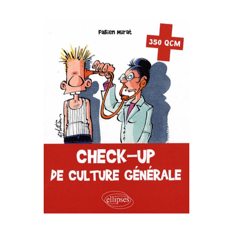 Check-up de culture générale. 350 QCM