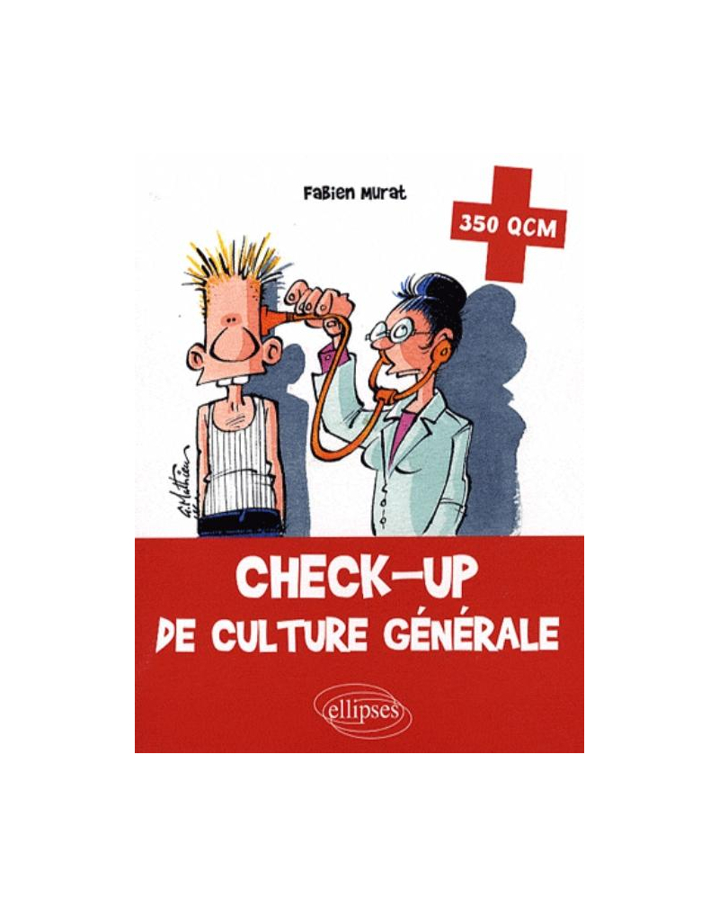 Check-up de culture générale. 350 QCM