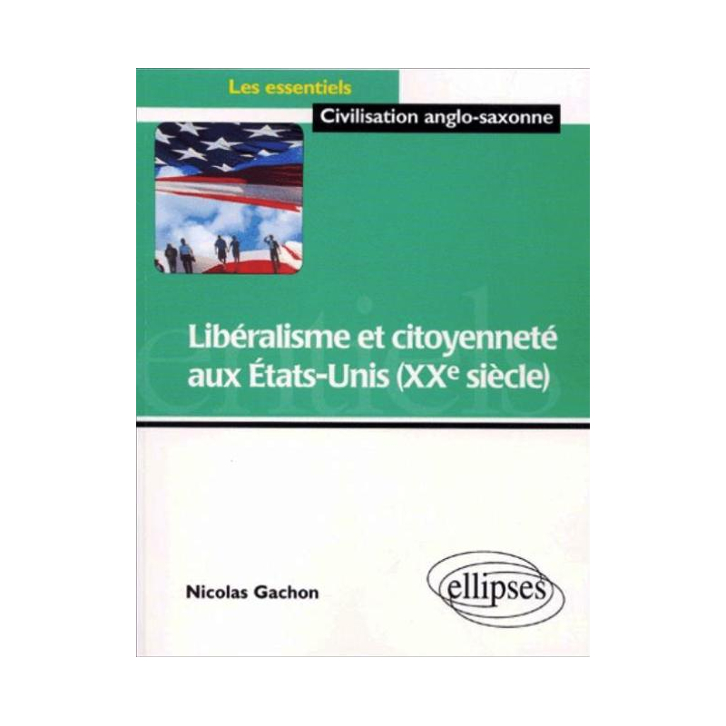 Libéralisme et citoyenneté aux Etats-Unis (XXe siècle)