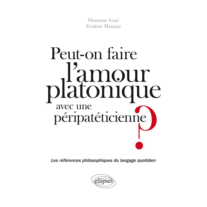 Peut-on faire l’amour platonique à une péripatéticienne ?  Les références philosophiques du langage quotidien