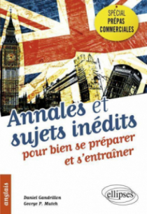 Anglais • Spécial prépas commerciales • Annales et sujets inédits pour bien se préparer et s'entraîner