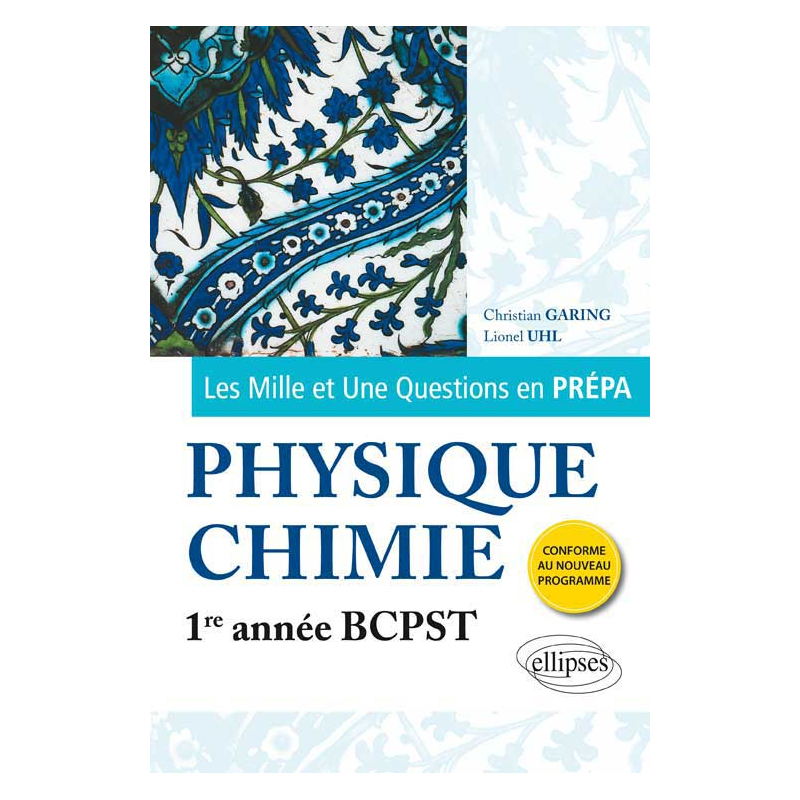 Les 1001 questions de la physique-chimie en prépa - 1re année BCPST - programme 2013