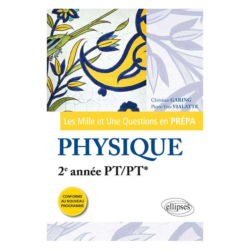 Les 1001 questions de la physique en prépa - 2e année PT/PT* - programme 2014