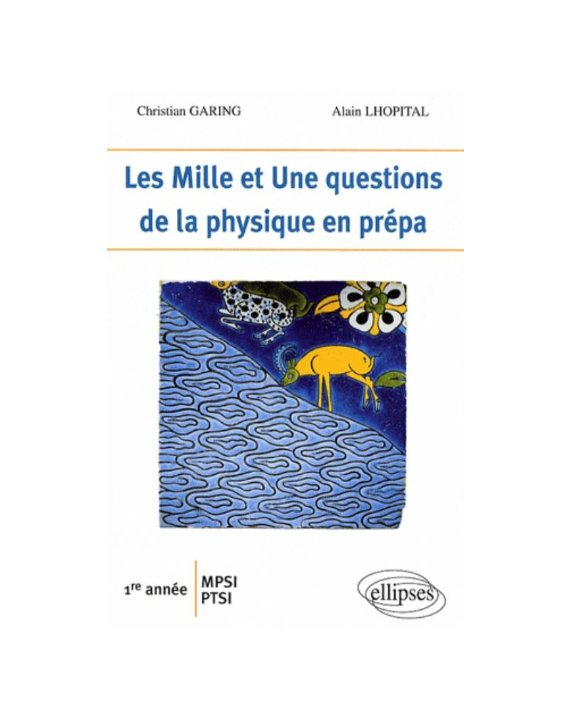 Les 1001 questions de la physique en prépa - 1re année MPSI-PTSI