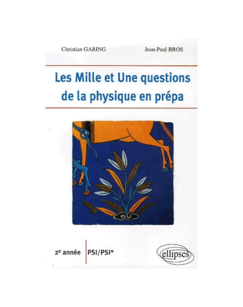 Les 1001 questions de la physique en prépa - 2e année PSI-PSI*